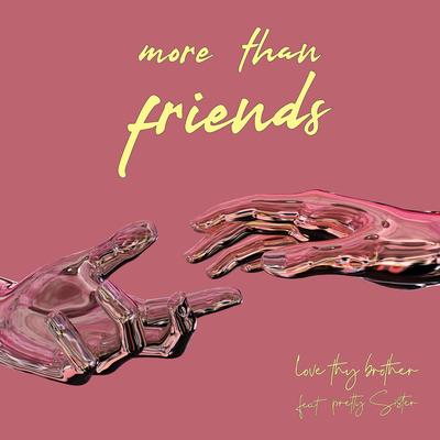 More Than Friends By Love Thy Brother, Pretty Sister's cover