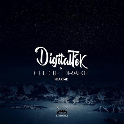 Hear Me By DigitalTek, Chloe Drake's cover