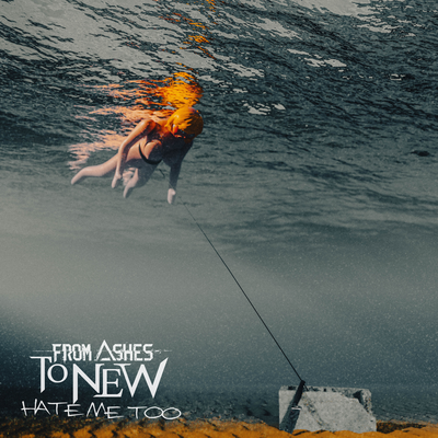 Hate Me Too By From Ashes To New's cover