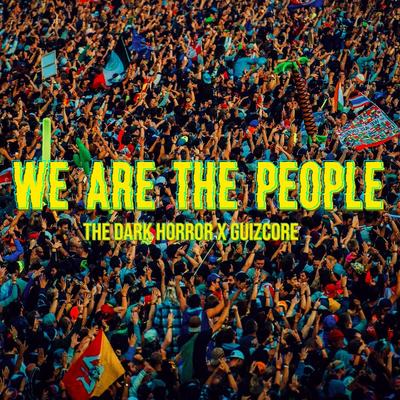 We are the people By The Dark Horror, GUIZCORE's cover