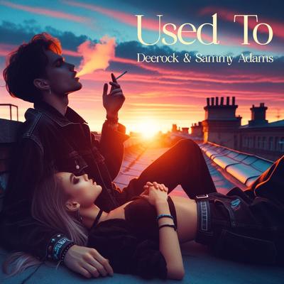 Used To By Deerock, Sammy Adams's cover