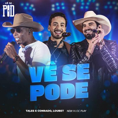 Vê Se Pode By Tales e Conrado, Loubet, New Music Play's cover