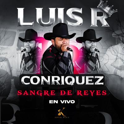 Sangre De Reyes (En Vivo) By Luis R Conriquez's cover