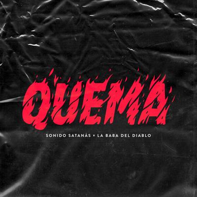 Quema By Sonido Satanás's cover