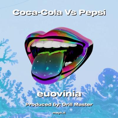 Coca-Cola Vs Pepsi By euovinia's cover