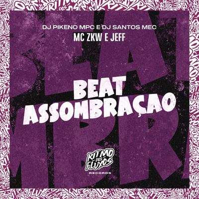 Beat Assombração By MC ZKW, Jeff, Dj Pikeno Mpc's cover