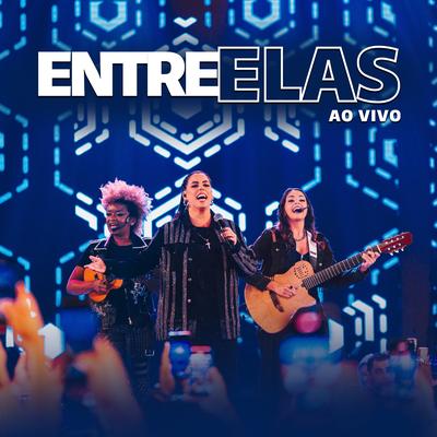 Entre Elas (Ao Vivo)'s cover