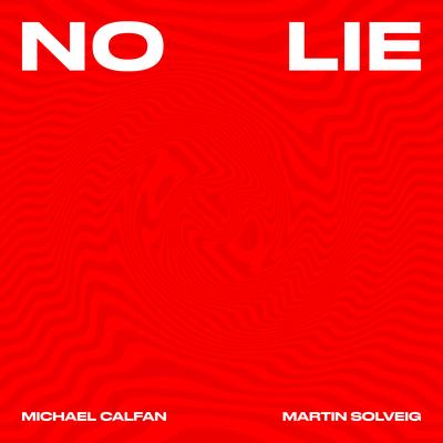 No Lie By Michael Calfan, Martin Solveig's cover