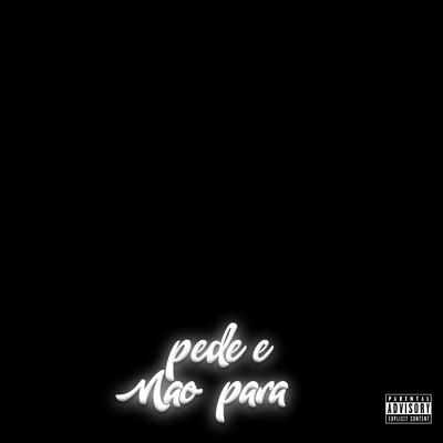 Pede e Não Para's cover