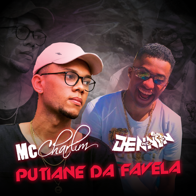 Putiane da Favela By Mc Charlim, MC Dennin's cover