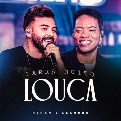 Farra Muito Louca (Ao Vivo) By Renan e Leandro's cover