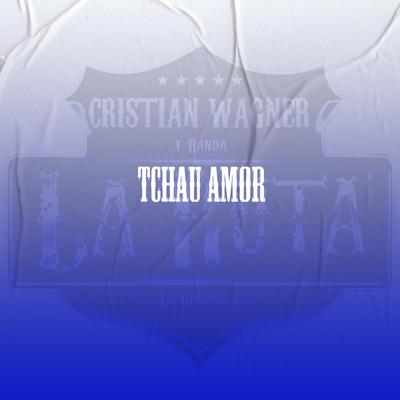 Tchau Amor By Cristian Wagner y Banda La Ruta, Banda G10's cover