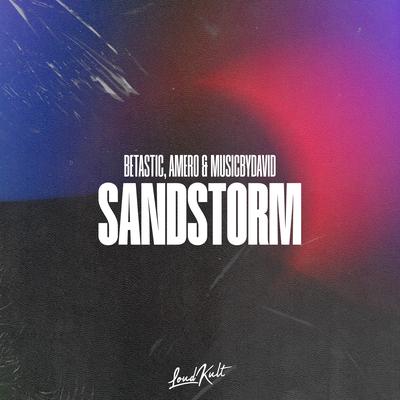 Sandstorm (Sped Up Version) By BETASTIC, Amero, MusicByDavid's cover