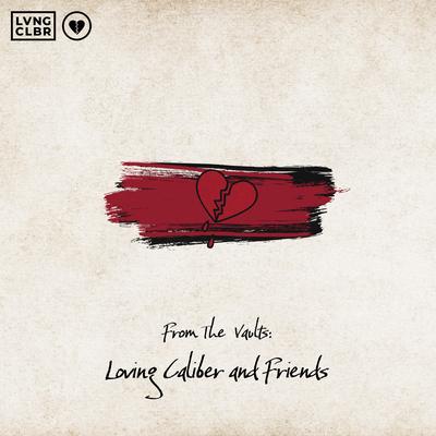 From The Vaults: Loving Caliber and Friends's cover