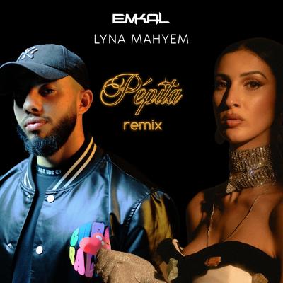 Pépita (feat. Lyna Mahyem) (Remix) By Emkal, Lyna Mahyem's cover