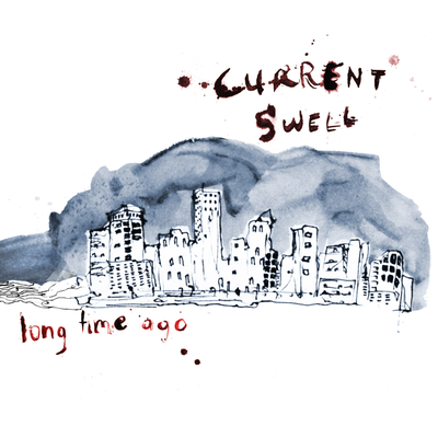Long Time Ago By Current Swell's cover