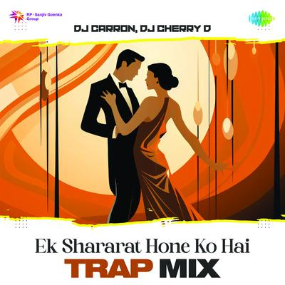Ek Shararat Hone Ko Hai - Trap Mix's cover