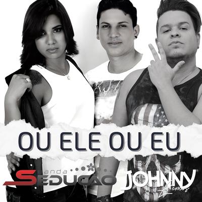 Ou Ele ou Eu's cover