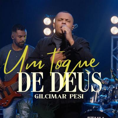 Um Toque de Deus By Gilcimar Pesi's cover