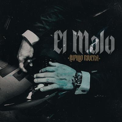 El Malo By Lupillo Rivera's cover