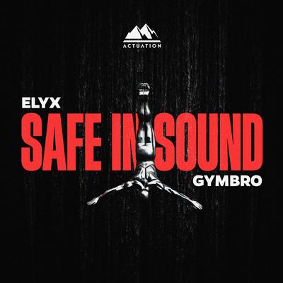 Safe In Sound By ELYX, Gymbro's cover