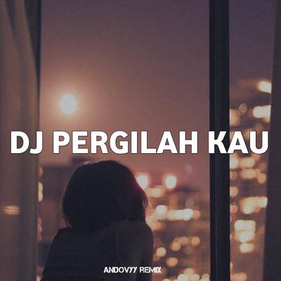 DJ MASHUP - PERGILAH KAU Instrumental's cover