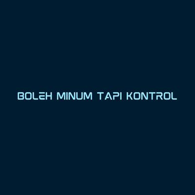 BOLEH MINUM TAPI KONTROL's cover