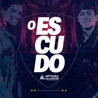 O Escudo By Arthur e Allancid's cover