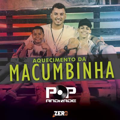 Aquecimento da Macumbinha By Pop Andrade's cover