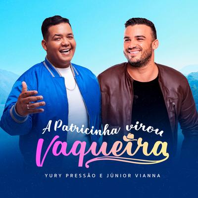 A Patricinha Virou Vaqueira By Yury Pressão, Junior Vianna's cover
