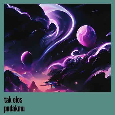 tak elos pudakmu's cover