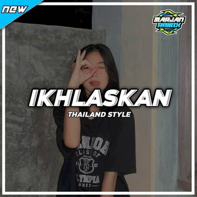 DJ IKHLASKAN (Thailand Style)'s cover
