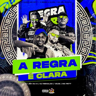 A Regra e Clara By DJ Jéh Du 9, DJ Reinaldo, vdjs, MC Pett's cover