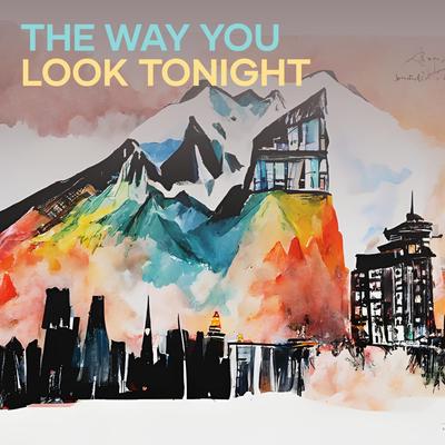 The Way You Look Tonight's cover