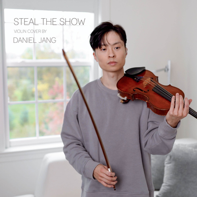 Steal The Show By Daniel Jang's cover