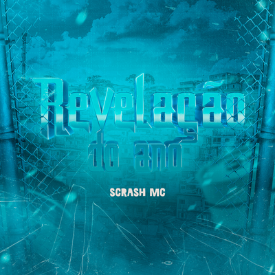 Revelação do Ano By Scrash Mc's cover