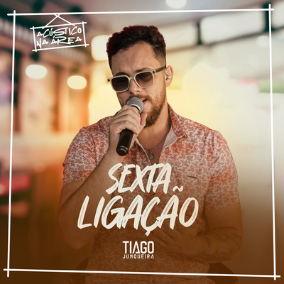 Sexta Ligação (Acústico) By Tiago Junqueira's cover