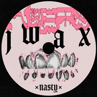 Nasty By J Wax's cover