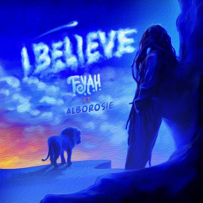 I Believe (feat. Alborosie) By F.Y.A.H., Alborosie's cover