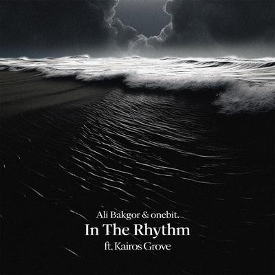 In The Rhythm By Ali Bakgor, onebit., Kairos Grove's cover