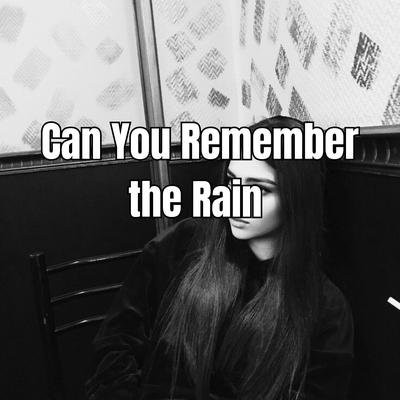 Can You Remember the Rain's cover