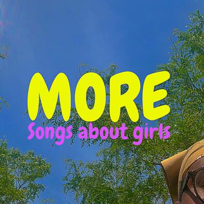 More Songs About Girls's cover