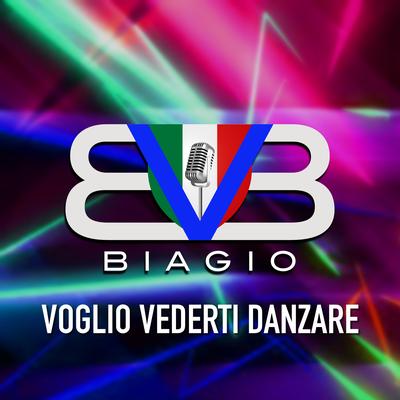 Voglio Vederti Danzare By Biagio's cover