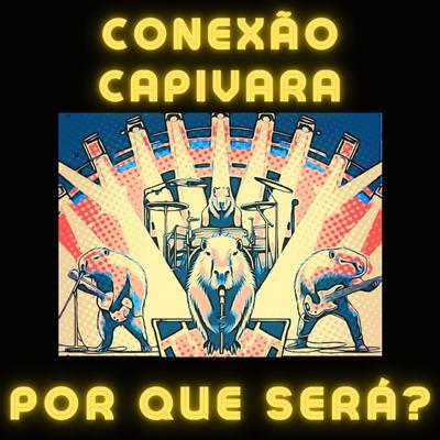 Conexão Capivara's cover