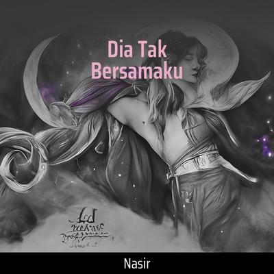 Dia Tak Bersamaku's cover