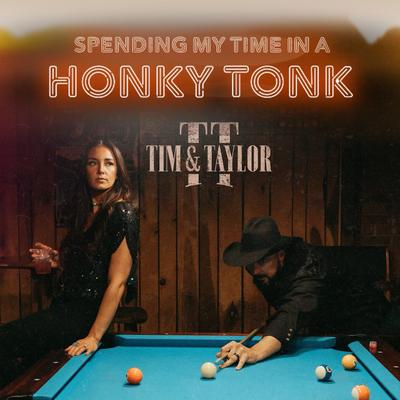 Spending My Time in a Honky Tonk By Tim And Taylor's cover