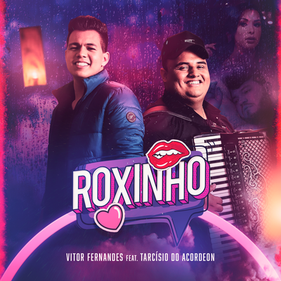 Roxinho By Vitor Fernandes, Tarcísio do Acordeon's cover