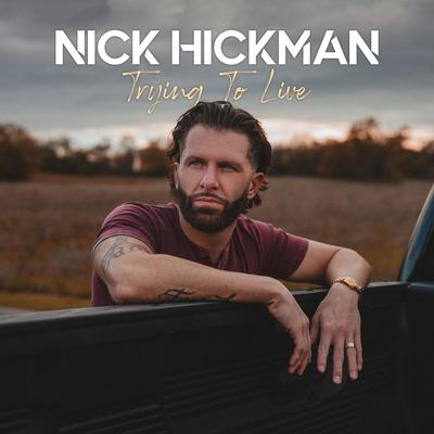 Trying To Live By Nick Hickman's cover