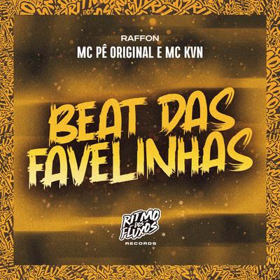 Beat das Favelinhas By MC Pê Original, MC KVN, Raffon's cover