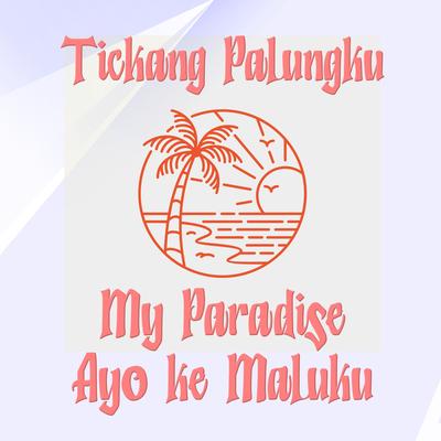 My Paradise Ayo Ke Maluku's cover